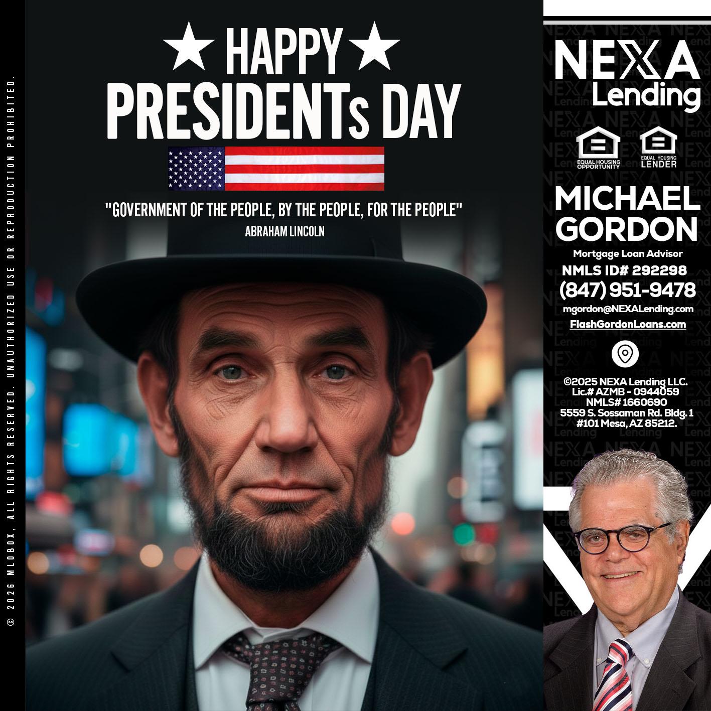 PRESIDENTS DAY - Michael Gordon -Mortgage Loan Advisor