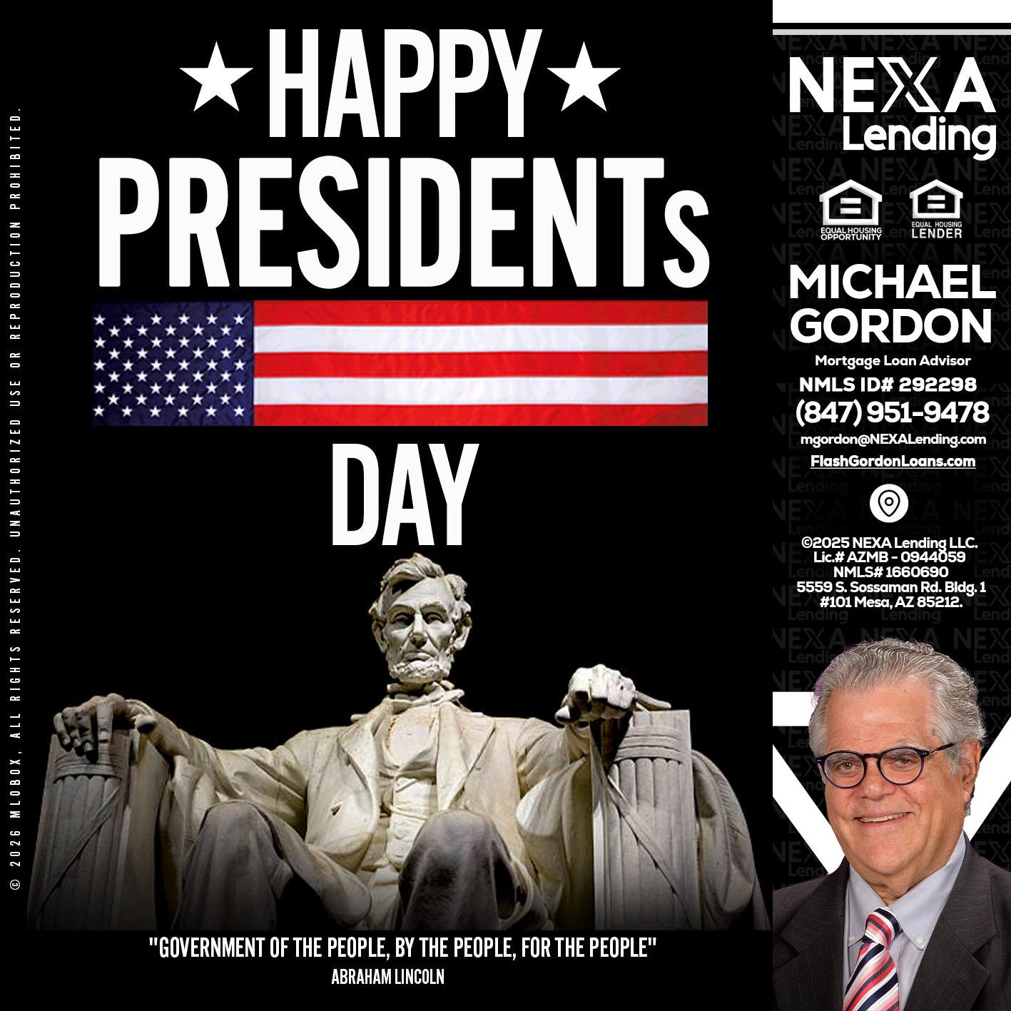 happy presidents day - Michael Gordon -Mortgage Loan Advisor