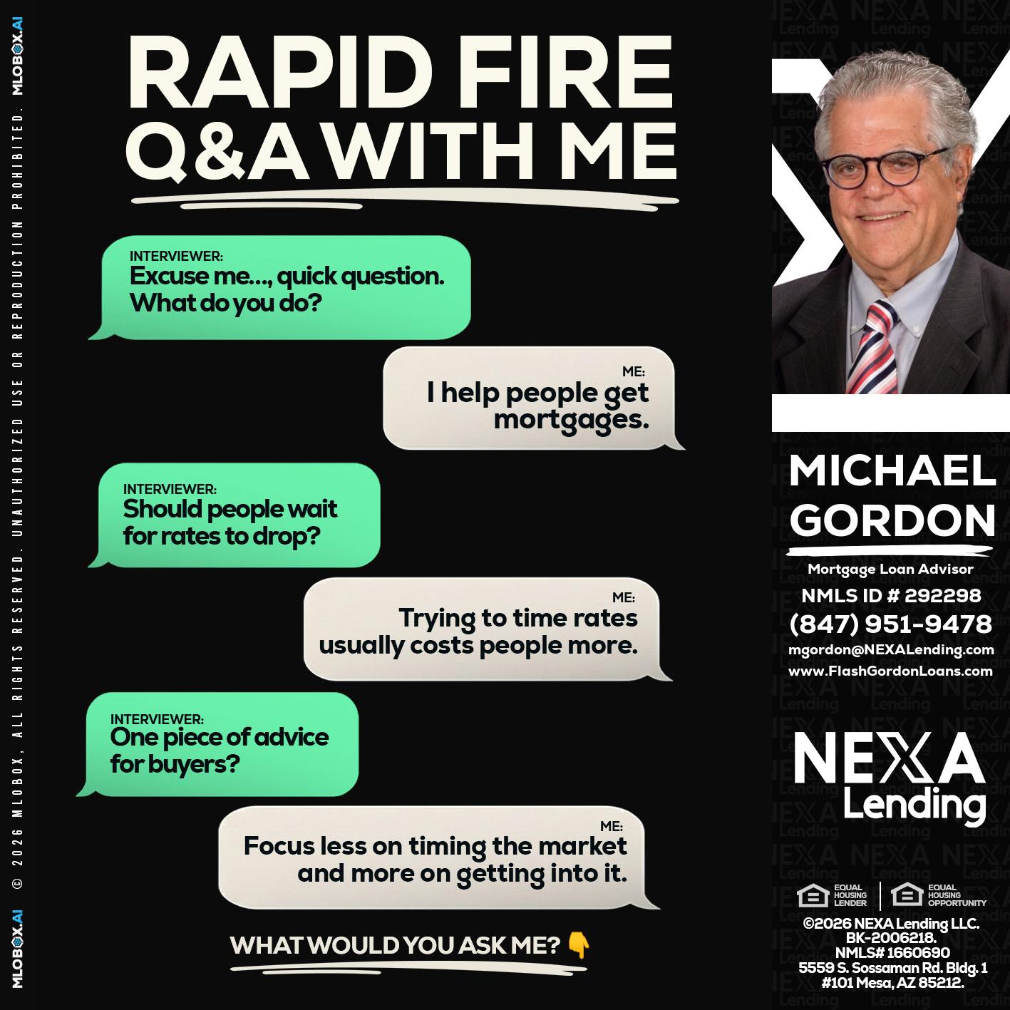 RAPID FIRE Q&A - Michael Gordon -Mortgage Loan Advisor